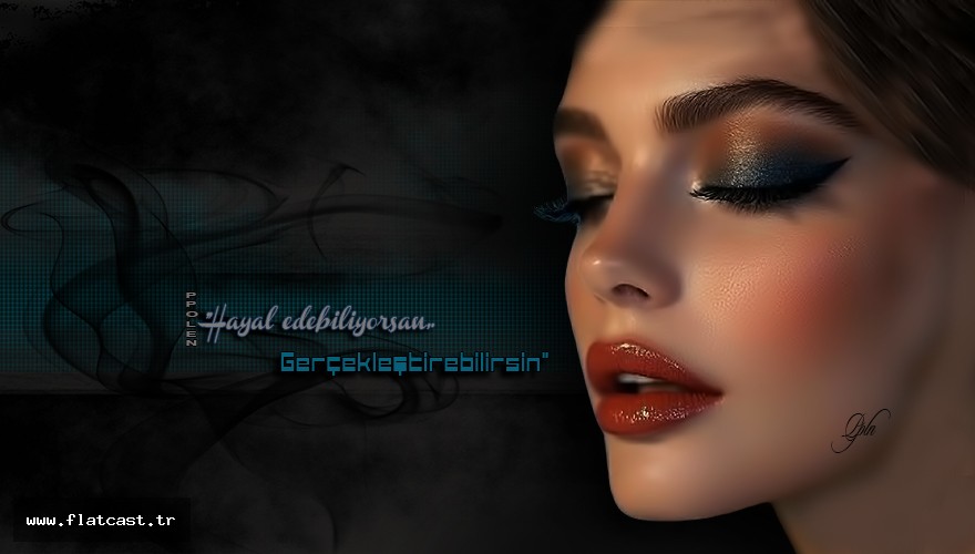 "Hayal edebiliyorsan,           Gerçekleştirebilirsin"