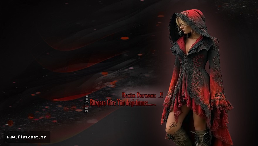 Benim duruşum...........Rüzgara göre yön deqişmez.....