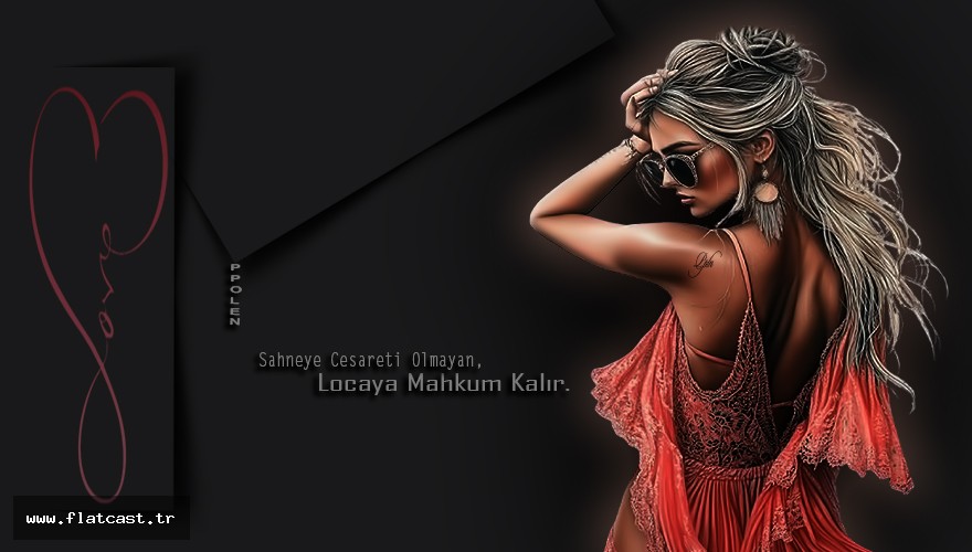 Sahneye Cesareti Olmayan, Locaya Mahkum Kalır.