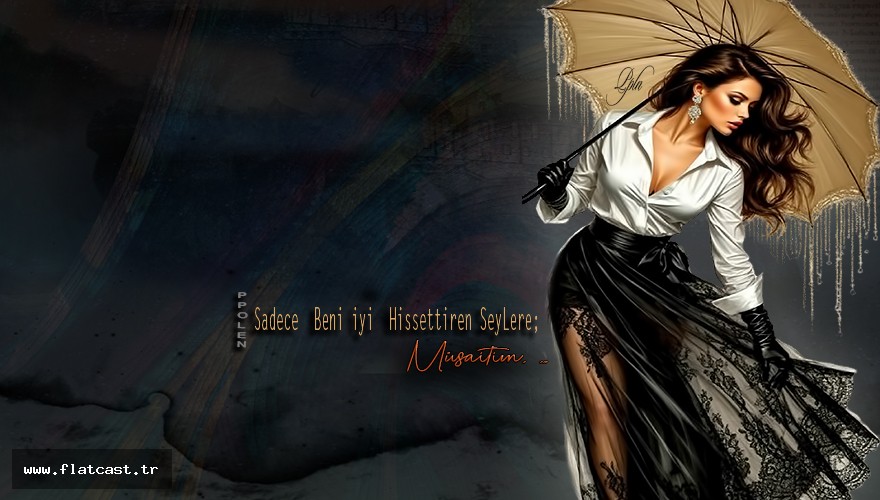 Sadece  Beni iyi  Hissettiren SeyLere;  Müsaitim.