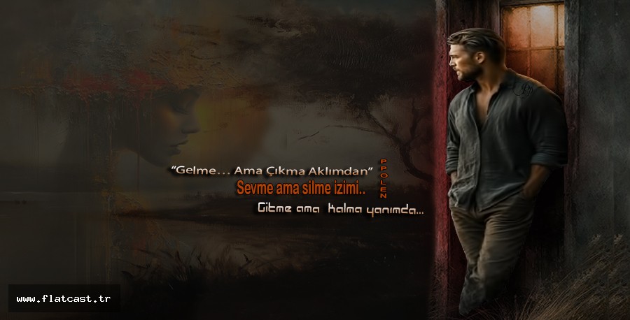 “Gelme… Ama Çıkma Aklımdan” Sevme ama silme izimi.. Gitme ama  kalma yanımda.........