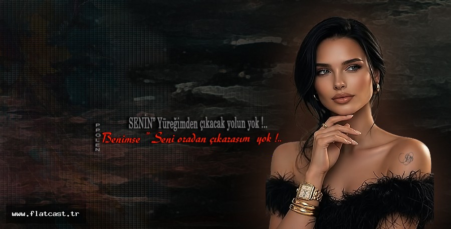 SENİN” Yüreğimden çıkacak yolun yok !..             BENİMSE ” Seni oradan çıkarasım yok !..