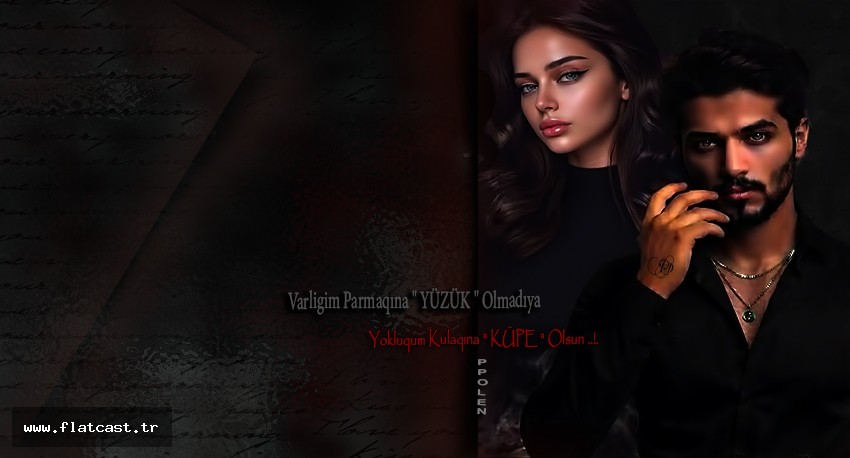 Varlıqım Parmaqına " YÜZÜK " Olmadıya Yokluqum Kulaqına " KÜPE " Olsun ..!