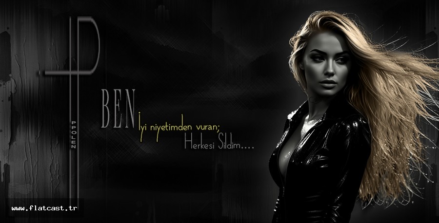 B E N; İyi niyetimden vuran;            Herkesi Sildim....